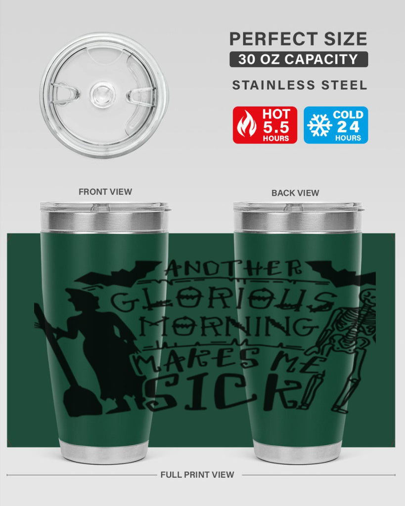 another glorious morning makes me sick 95#- halloween- Tumbler