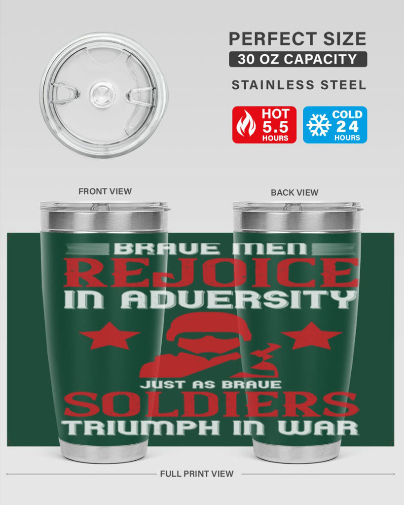 brave men rejoice in adversity just as brave soldiers triumph in war 70#- Veterns Day- Tumbler
