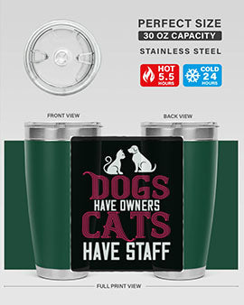 dog have owners cat have stafe Style 45#- cat- Tumbler