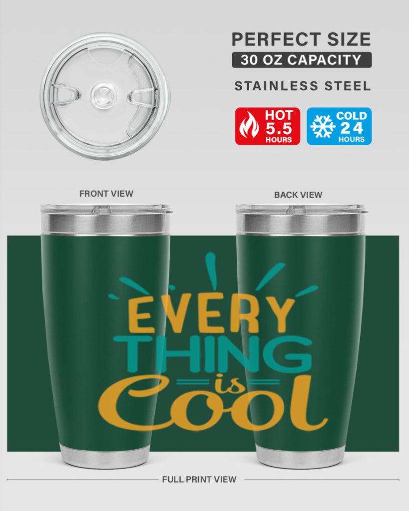 every thing is cool Style 105#- summer- Tumbler