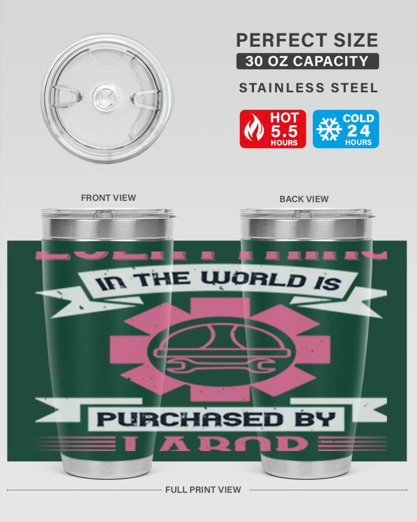 everything in the world is purchased by labor 43#- labor day- Tumbler