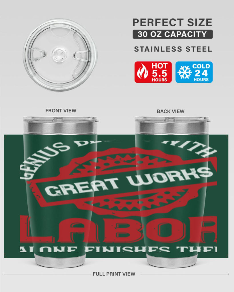 genius begins with great works labor alone finishes them 42#- labor day- Tumbler