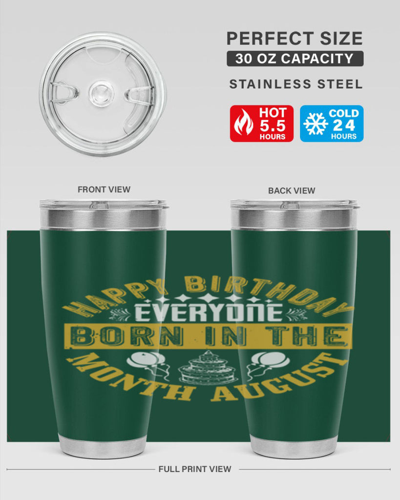 happy birthday everyone born in the month august Style 101#- birthday- tumbler