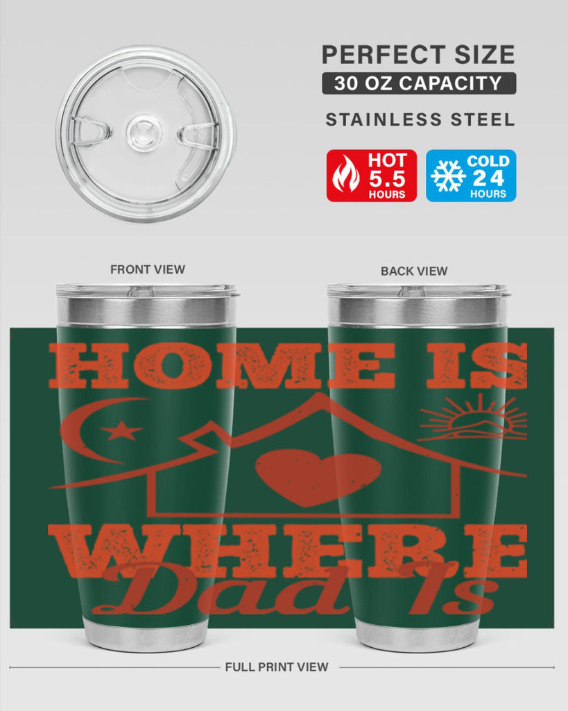 home is where dad is 207#- fathers day- Tumbler