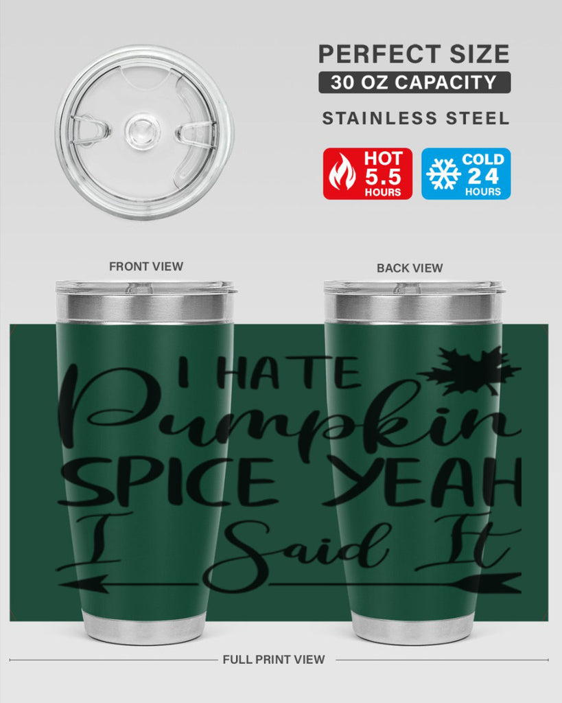 i hate pumpkin spice yeah i said it 324#- fall- Tumbler