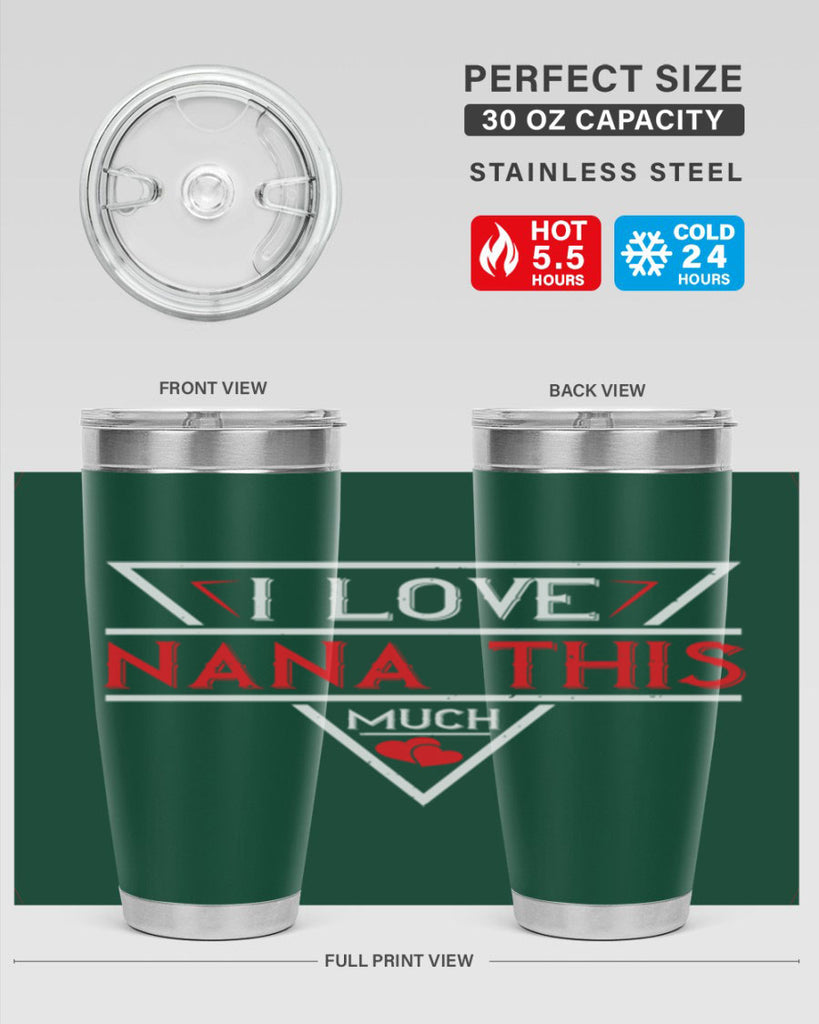 i love NANA THIS MUCH 25#- grandma - nana- Tumbler