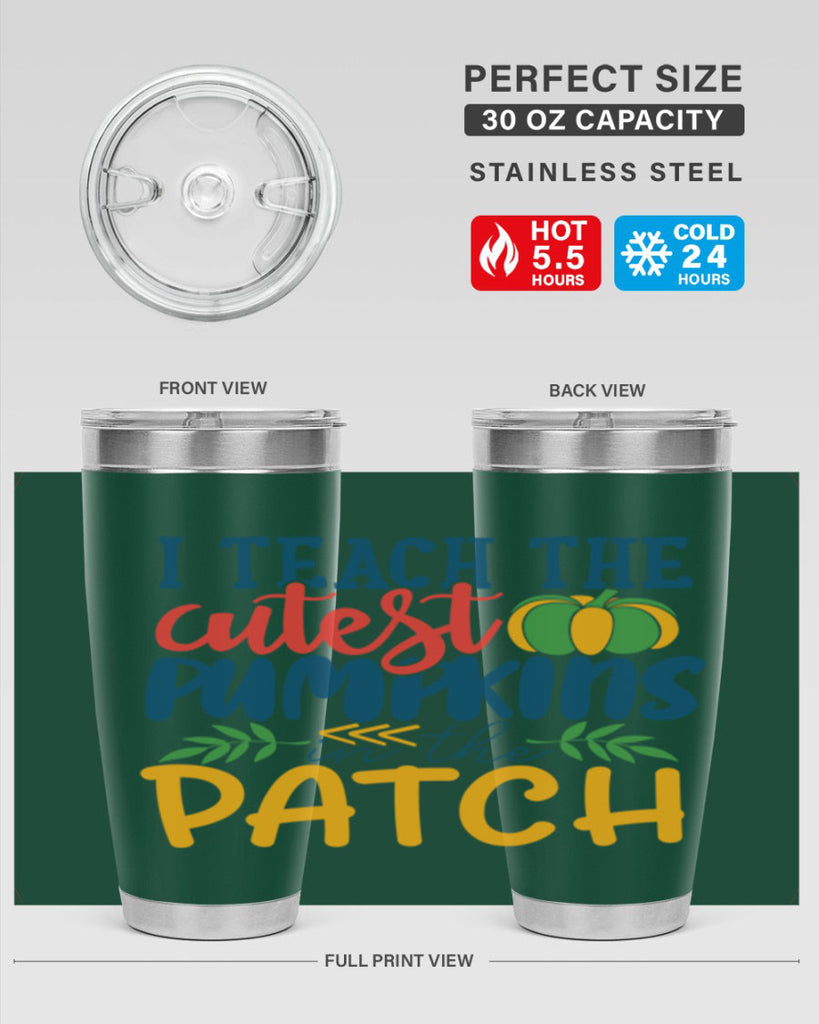 i teach the cutest pumpkins in the patch Style 175#- teacher- tumbler