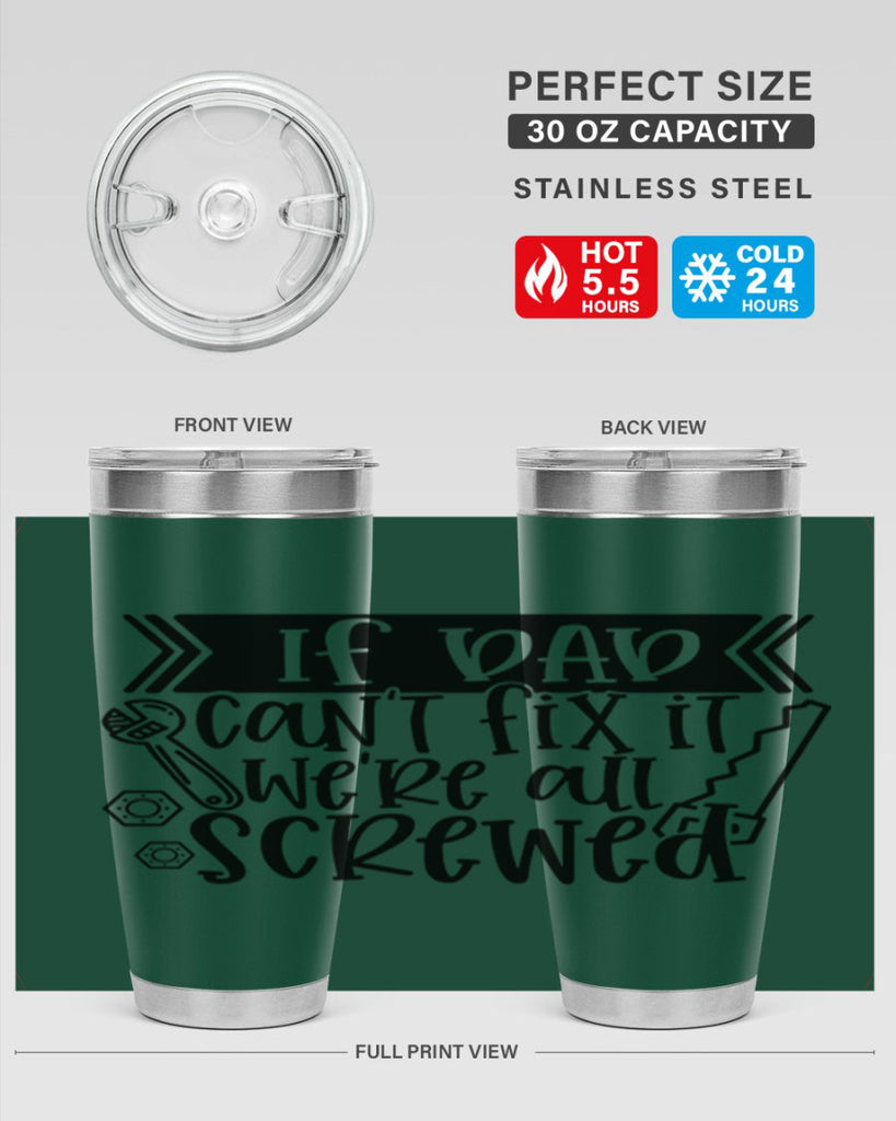 if dad cant fix it were all screwed 33#- fathers day- Tumbler
