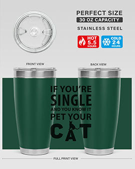 if you’re single Style 60#- cat- Tumbler