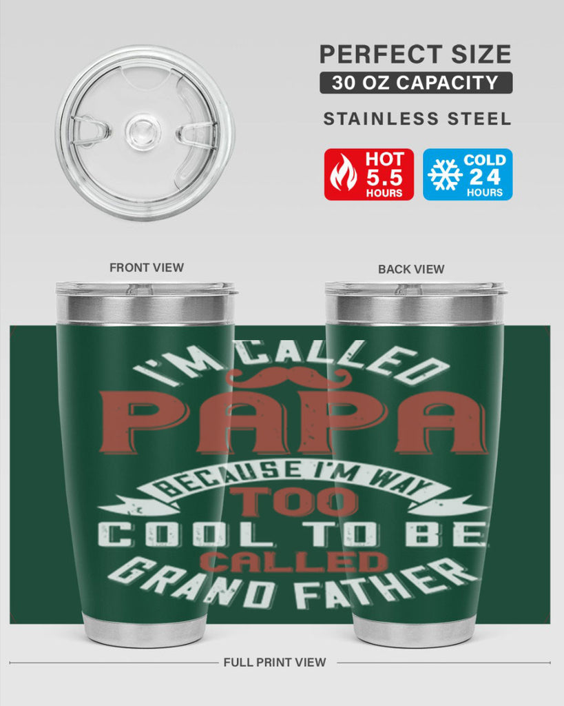 im called papa because im way too cool to be called grand father 229#- fathers day- Tumbler