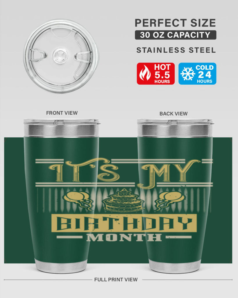 its my birthday month Style 87#- birthday- tumbler