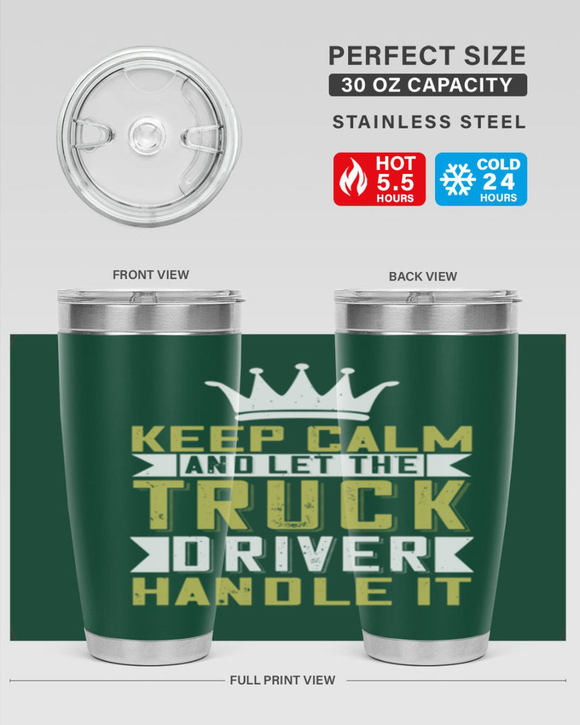 keep calm and let me the truck driver handle it Style 35#- truck driver- tumbler