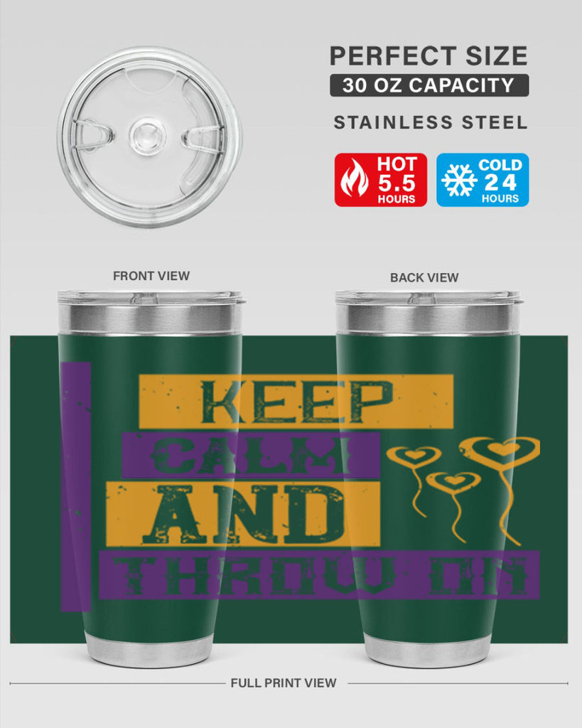 keep calm and throw on 55#- mardi gras- Tumbler