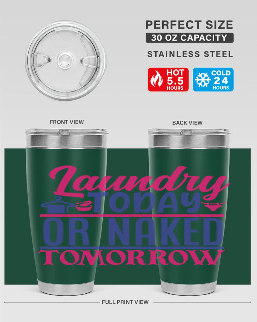 laundry today or naked tomorrow 4#- laundry- Tumbler