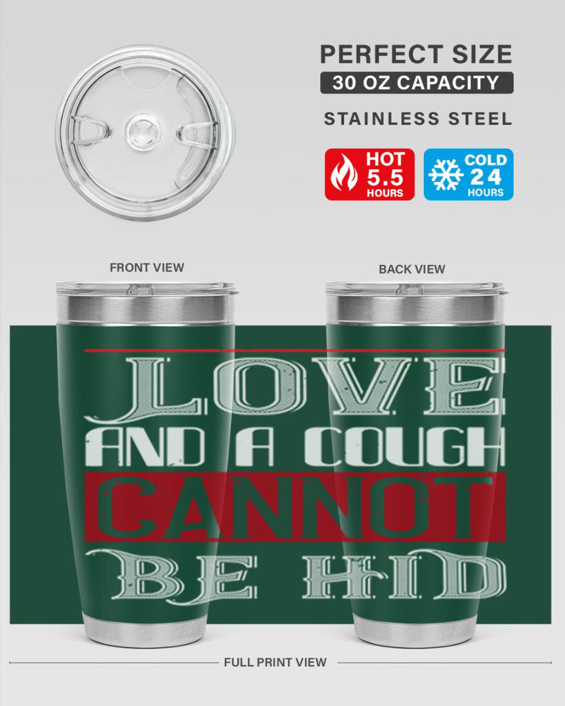 love and a cough cannat be hid 45#- valentines day- Tumbler