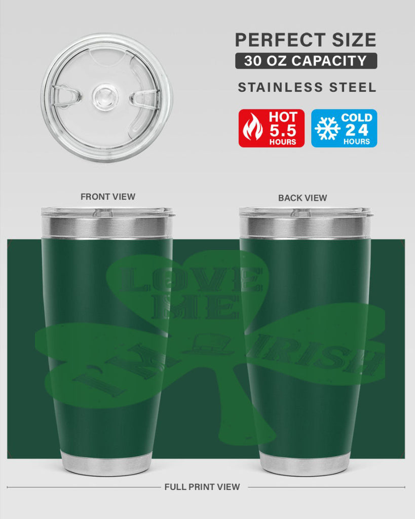 love me i’m irish Style 119#- St Patricks Day- Tumbler
