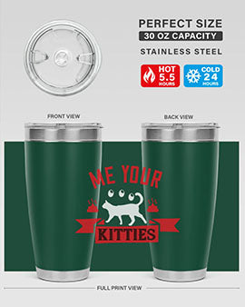 me your kitties Style 68#- cat- Tumbler