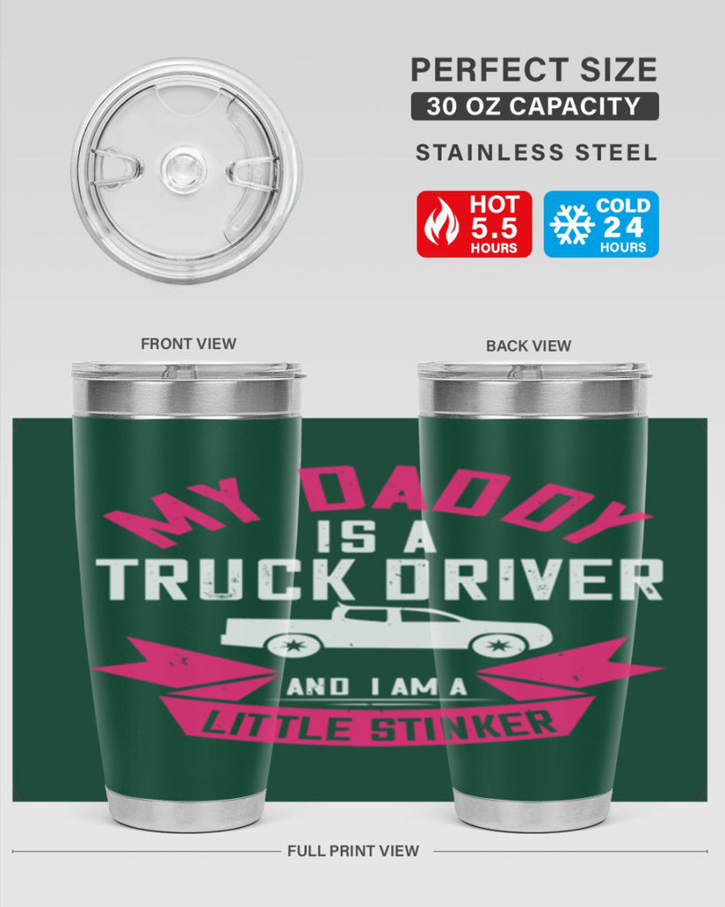 my daddy is a truck driver and i am a little stinker Style 29#- truck driver- tumbler