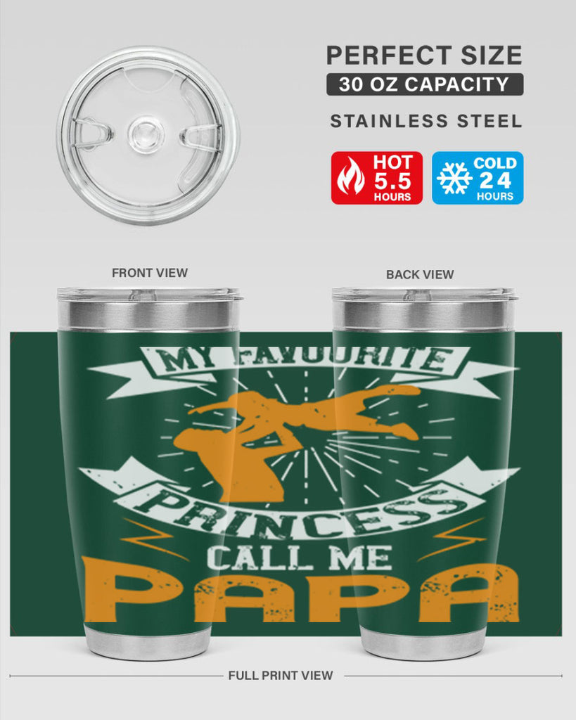 my favourite princess call me papa 202#- fathers day- Tumbler