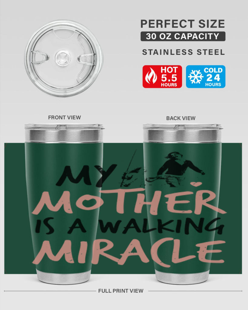 my mother is a walking miracle 36#- mothers day- Tumbler