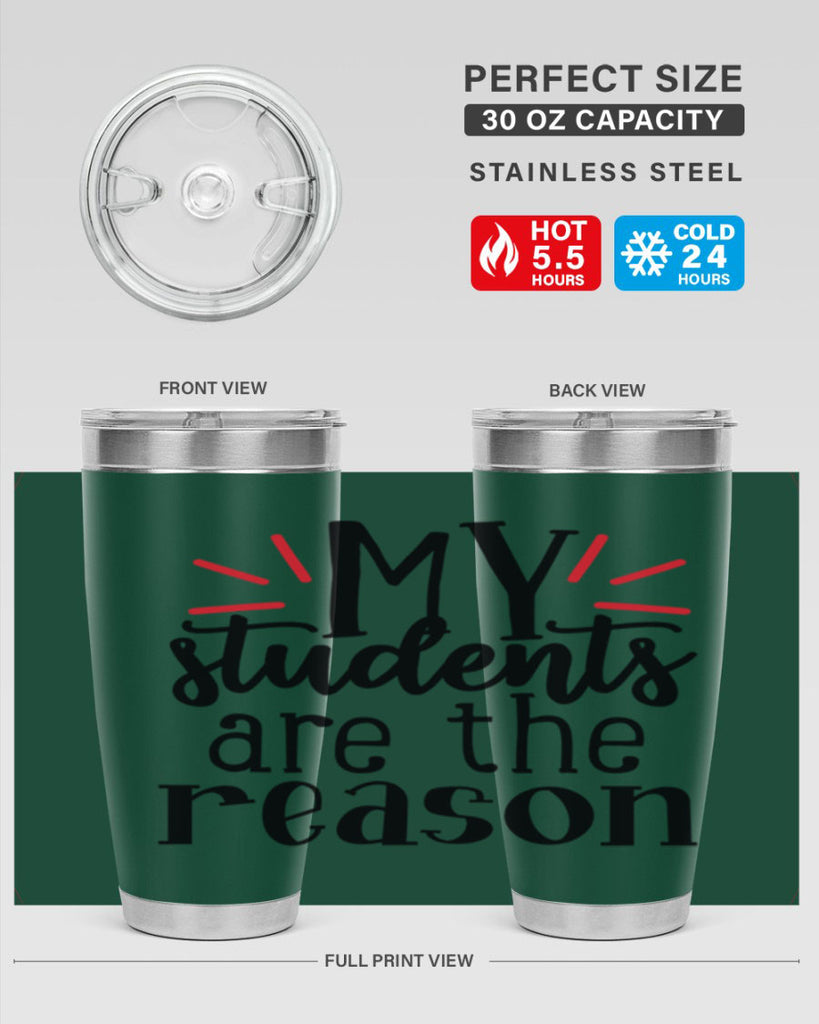 my students are the reason Style 169#- teacher- tumbler