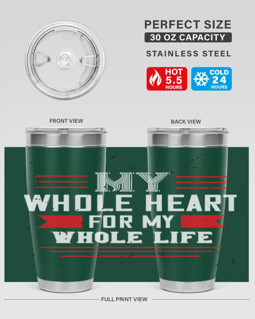 my whole heart for my whole life 33#- valentines day- Tumbler