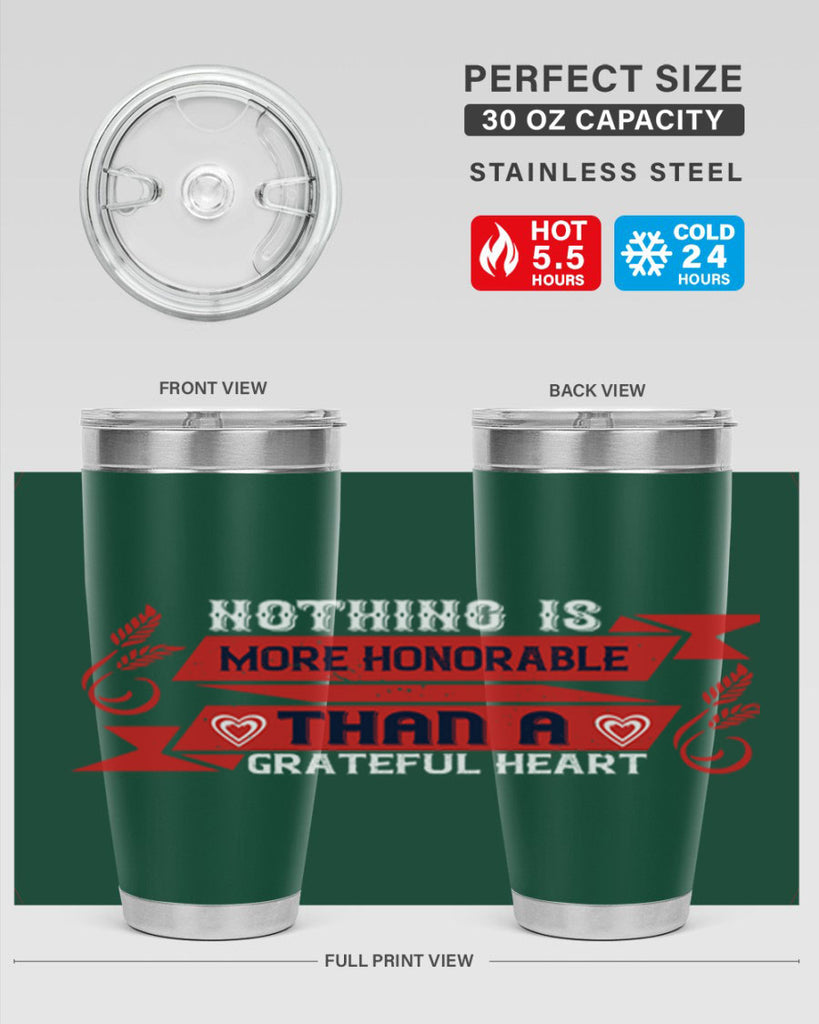 nothing is more honorable than a grateful heart 22#- thanksgiving- Tumbler