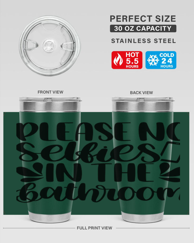 please no selfies in the bathroom 23#- bathroom- Tumbler