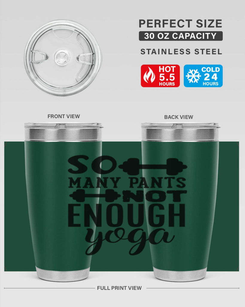 so many pants not enough yoga 20#- gym- Tumbler