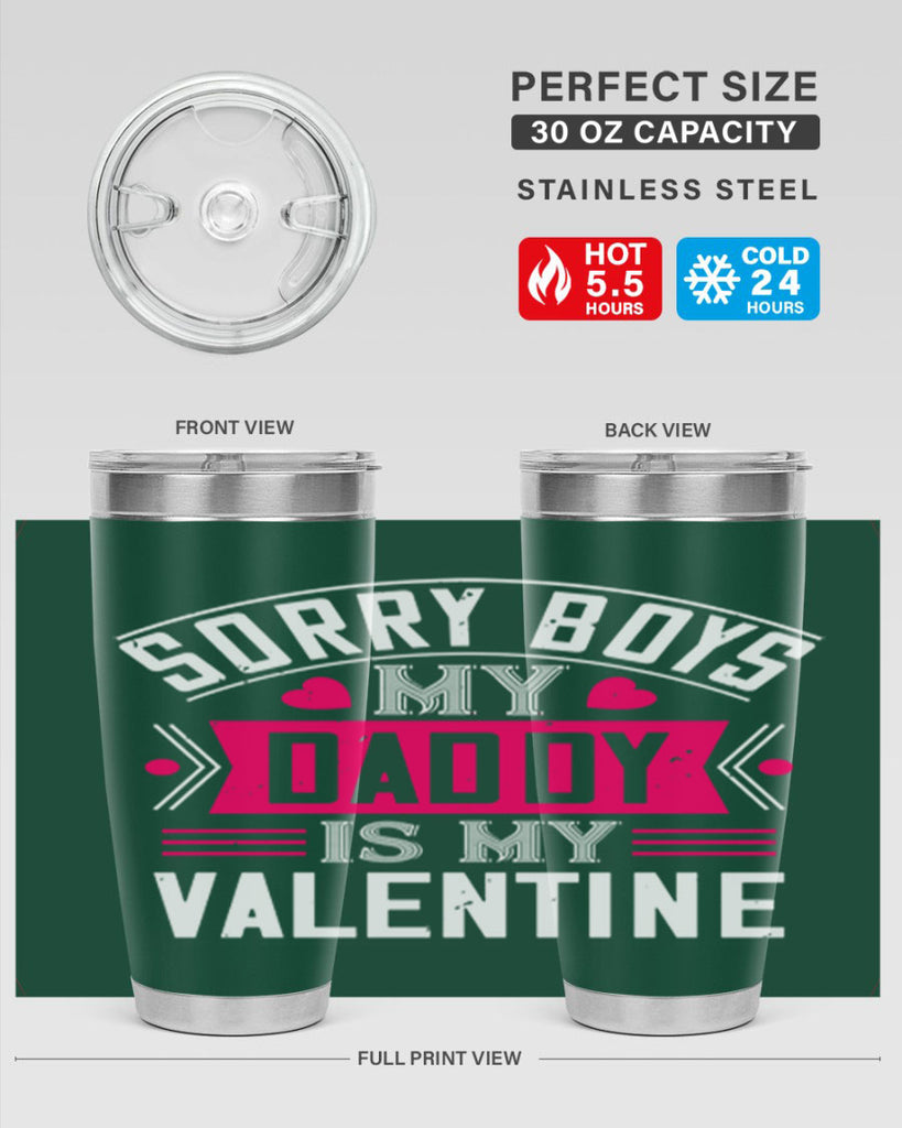 sorry boys my daddy is my valentine 10#- valentines day- Tumbler
