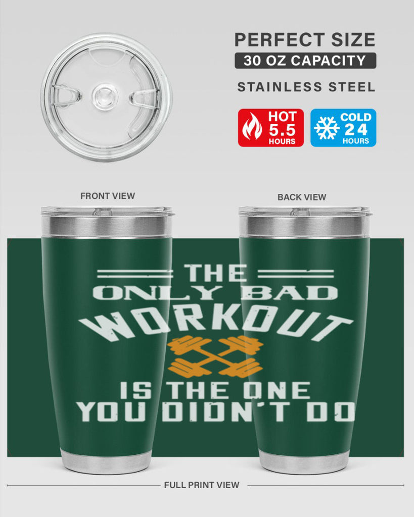 the only bad workout is the onedid not it 64#- gym- Tumbler