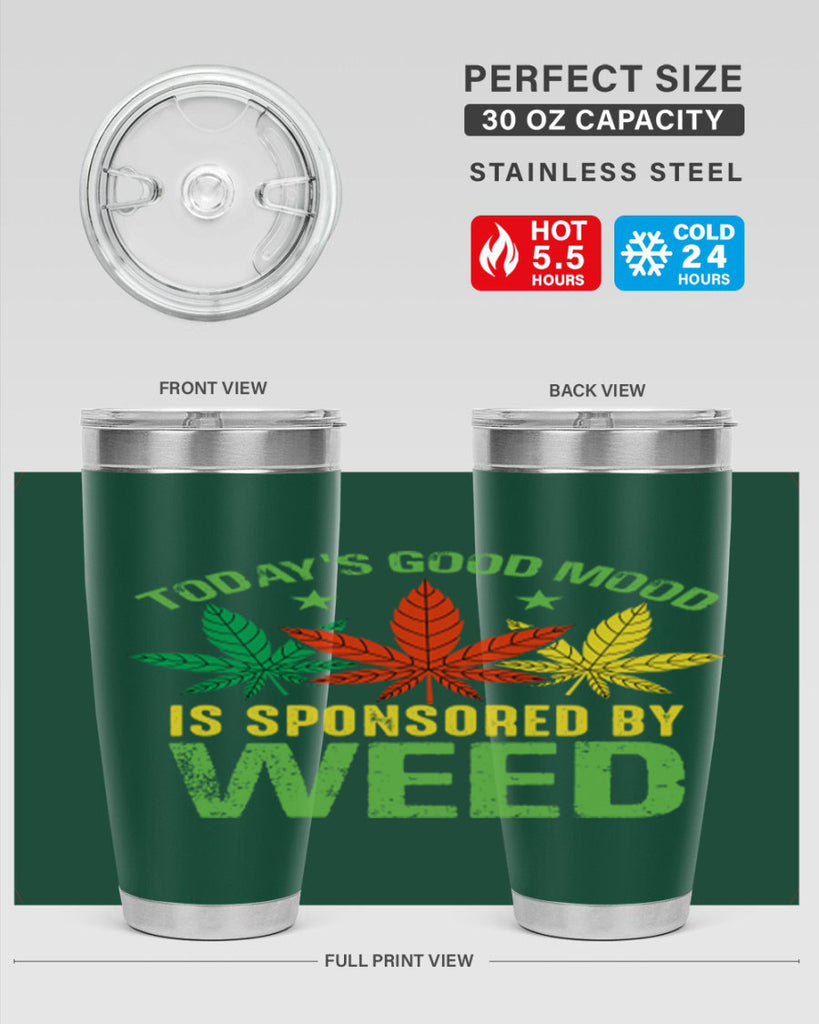 todays good mood is sponsored by weed 269#- marijuana- Tumbler