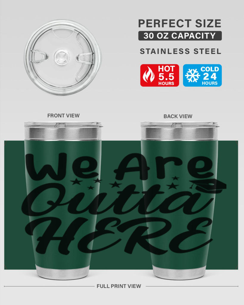 we are outta here 8#- graduation- Tumbler