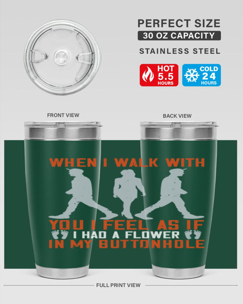 when i walk with you i feel as if i had a flower in my buttonhole 11#- walking- Tumbler