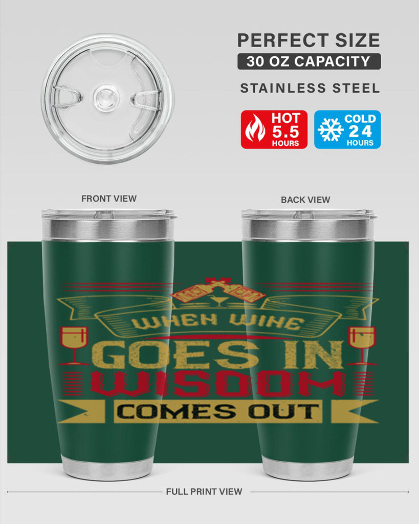 when wine goes in wisdom comes out 19#- drinking- Tumbler