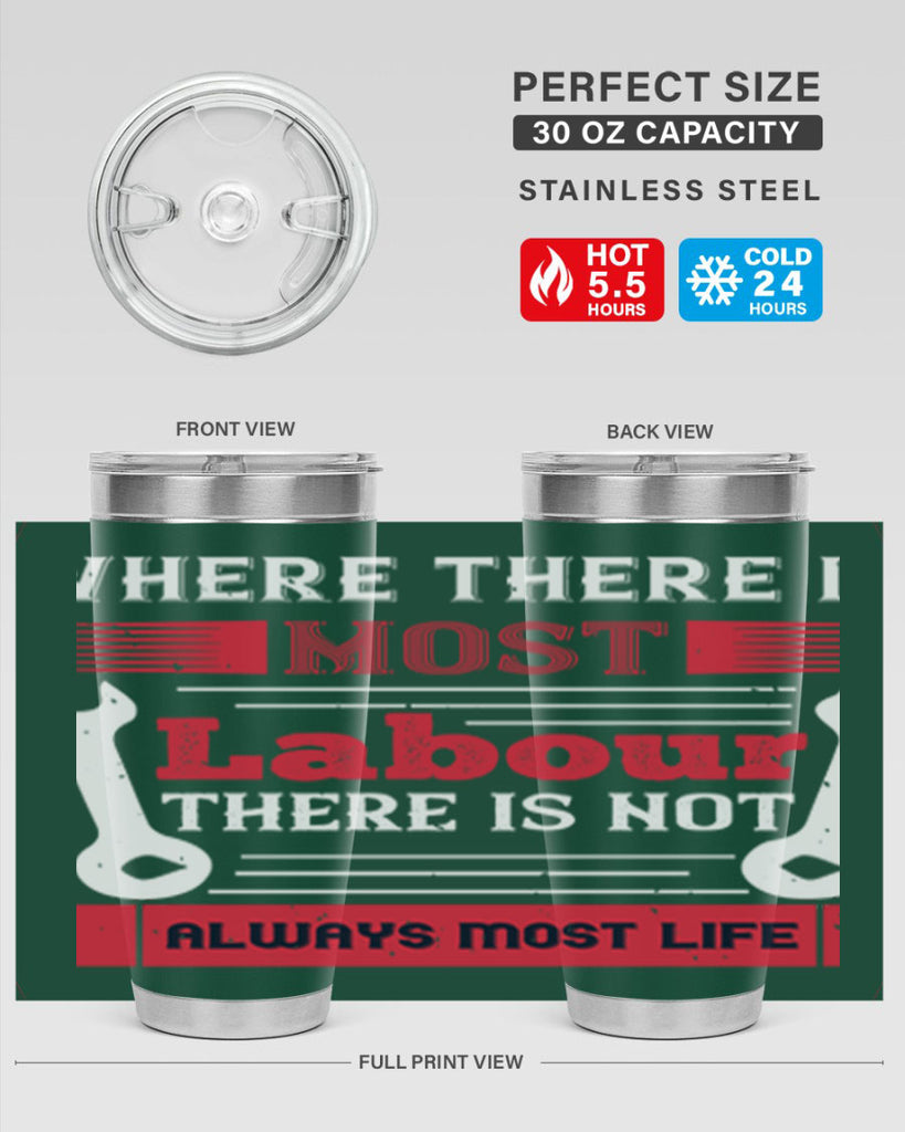 where there is most labour there is not always most life 10#- labor day- Tumbler