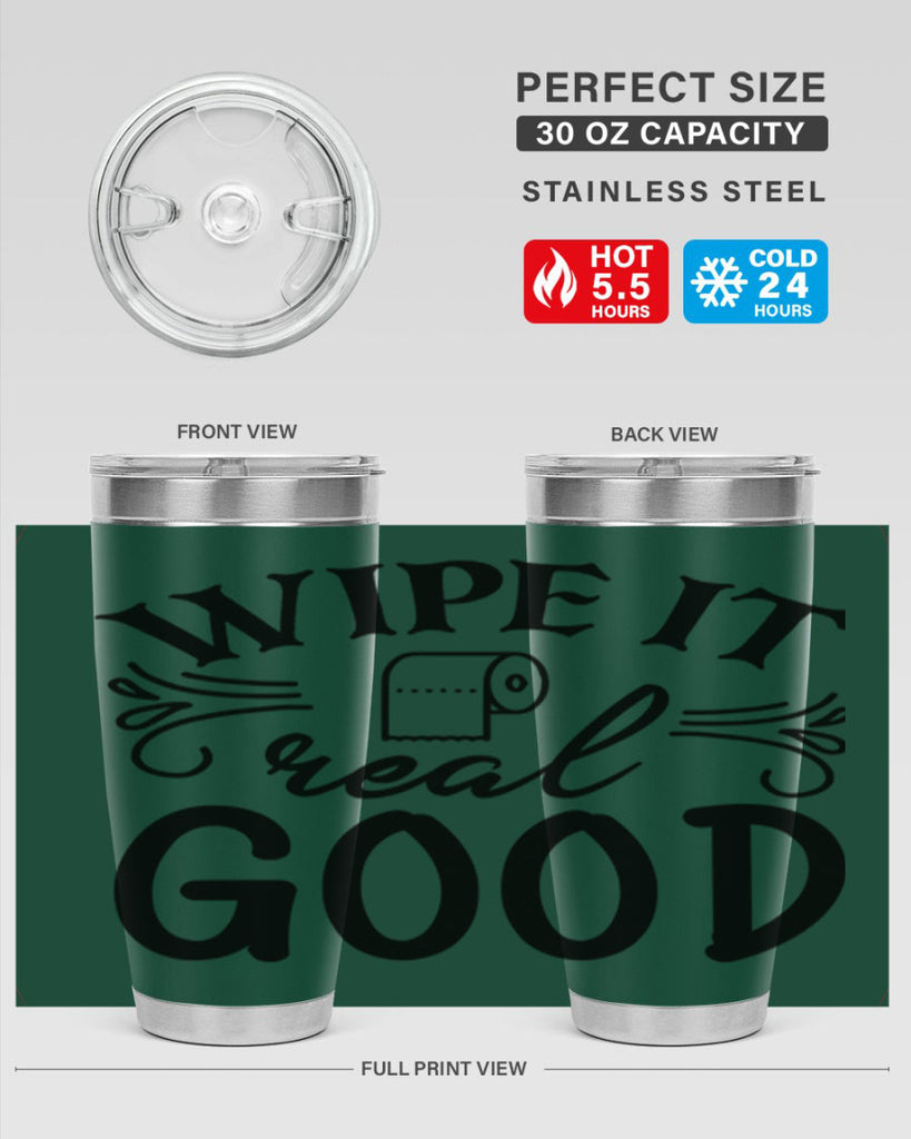 wipe it real good 50#- bathroom- Tumbler