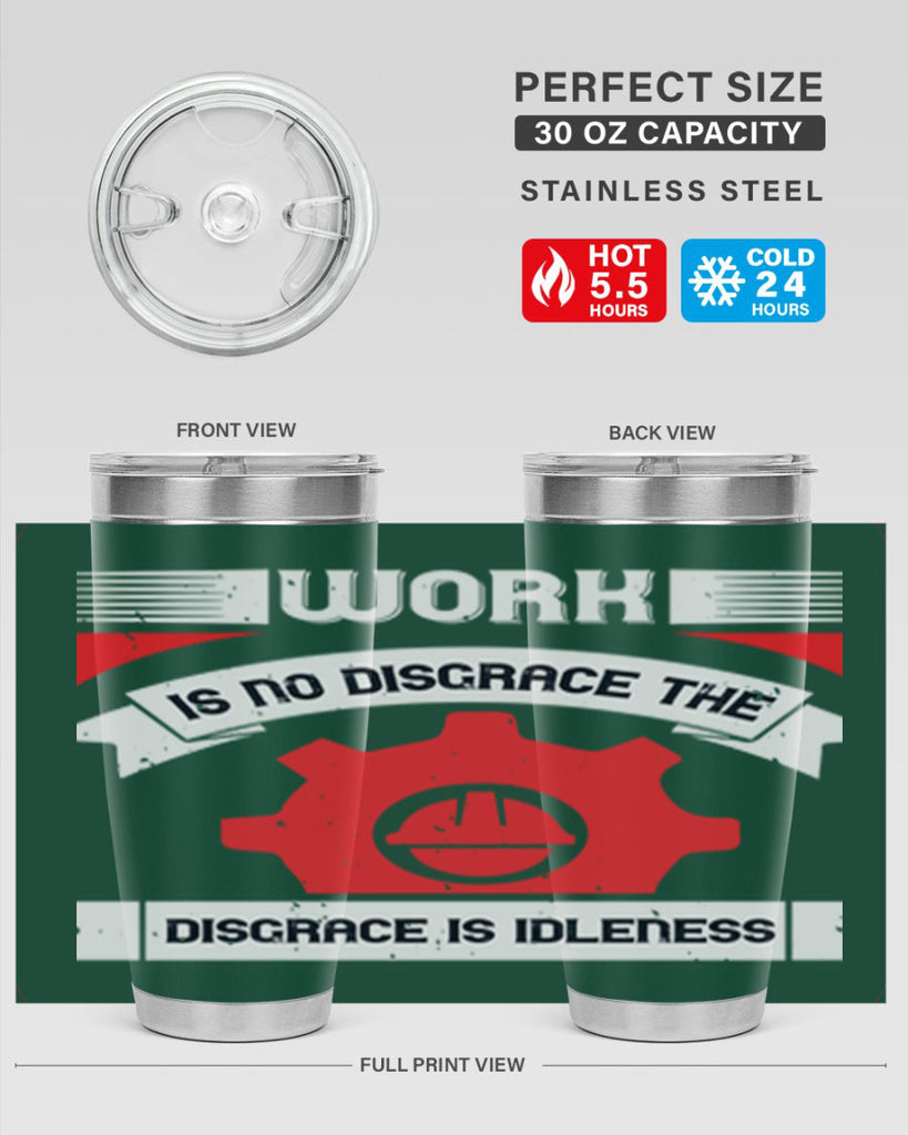 work is no disgrace the disgrace is idleness 5#- labor day- Tumbler