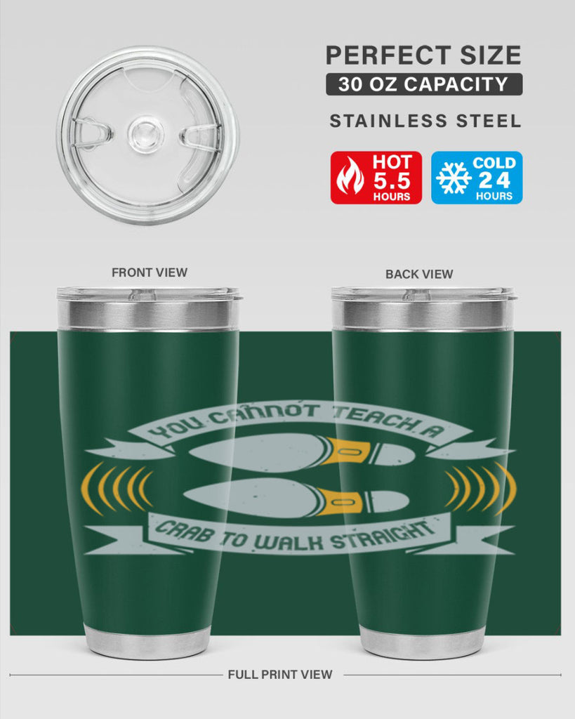 you cannot teach a crab to walk straight 3#- walking- Tumbler