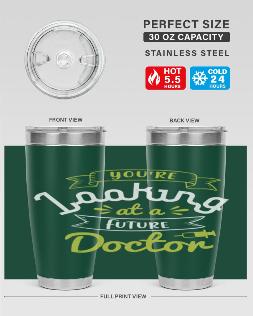 youre looking at a future doctor Style 5#- medical- tumbler