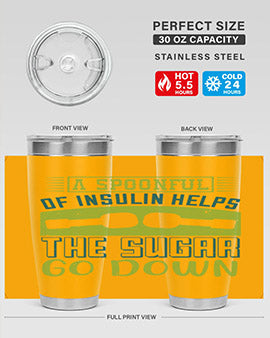 A Spoon Full Of Insulin Helps The Sugar Go Down Style 39#- diabetes- Tumbler