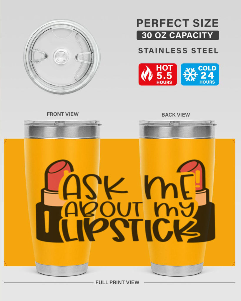 Ask Me About My Lipstick Style 141#- make up- Tumbler