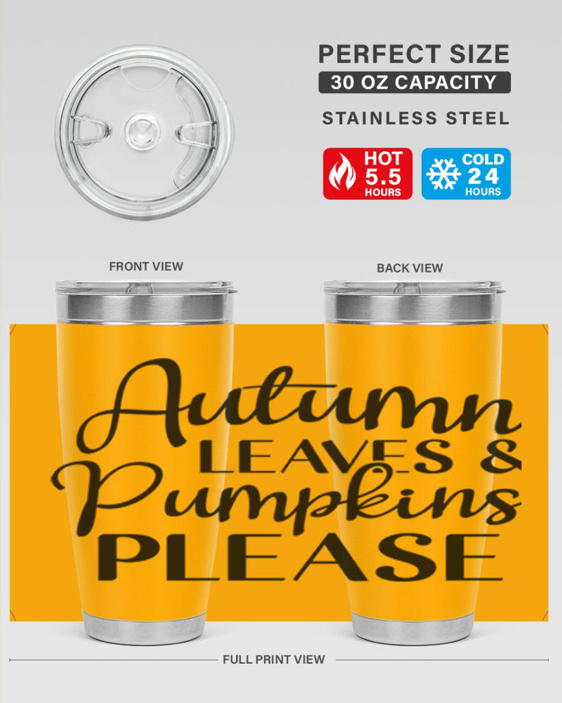Autumn Leaves And Pumpkins Please 28#- fall- Tumbler