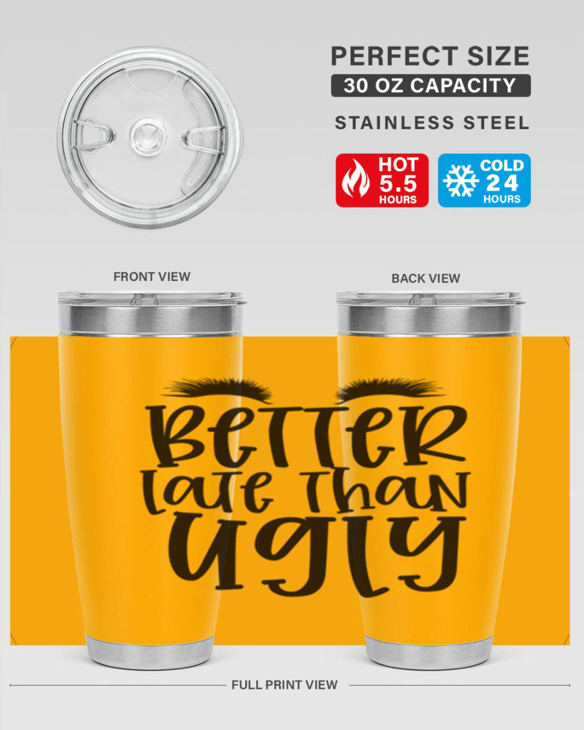 Better late than ugly design Style 249#- make up- Tumbler