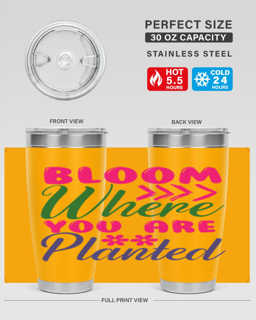 Bloom Where You Are Planted 74#- spring- Tumbler