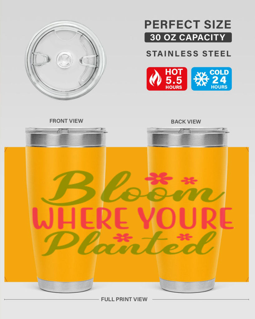 Bloom Where Youre Planted 79#- spring- Tumbler