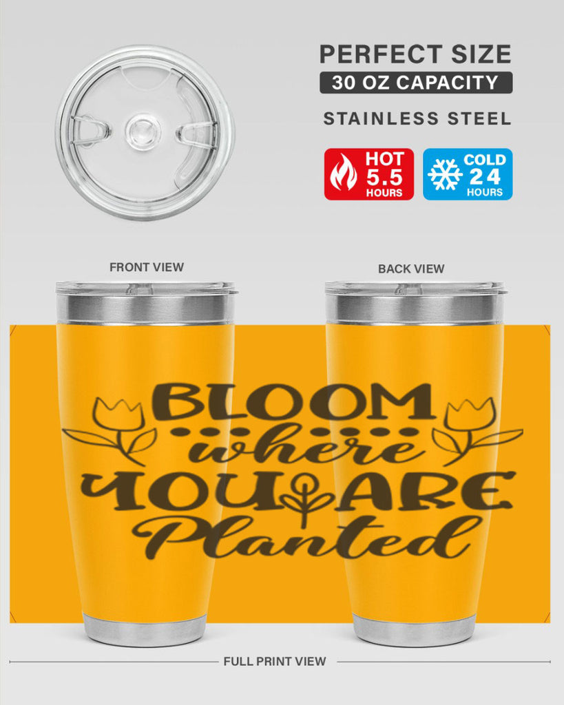 Bloom where you are planted 73#- spring- Tumbler