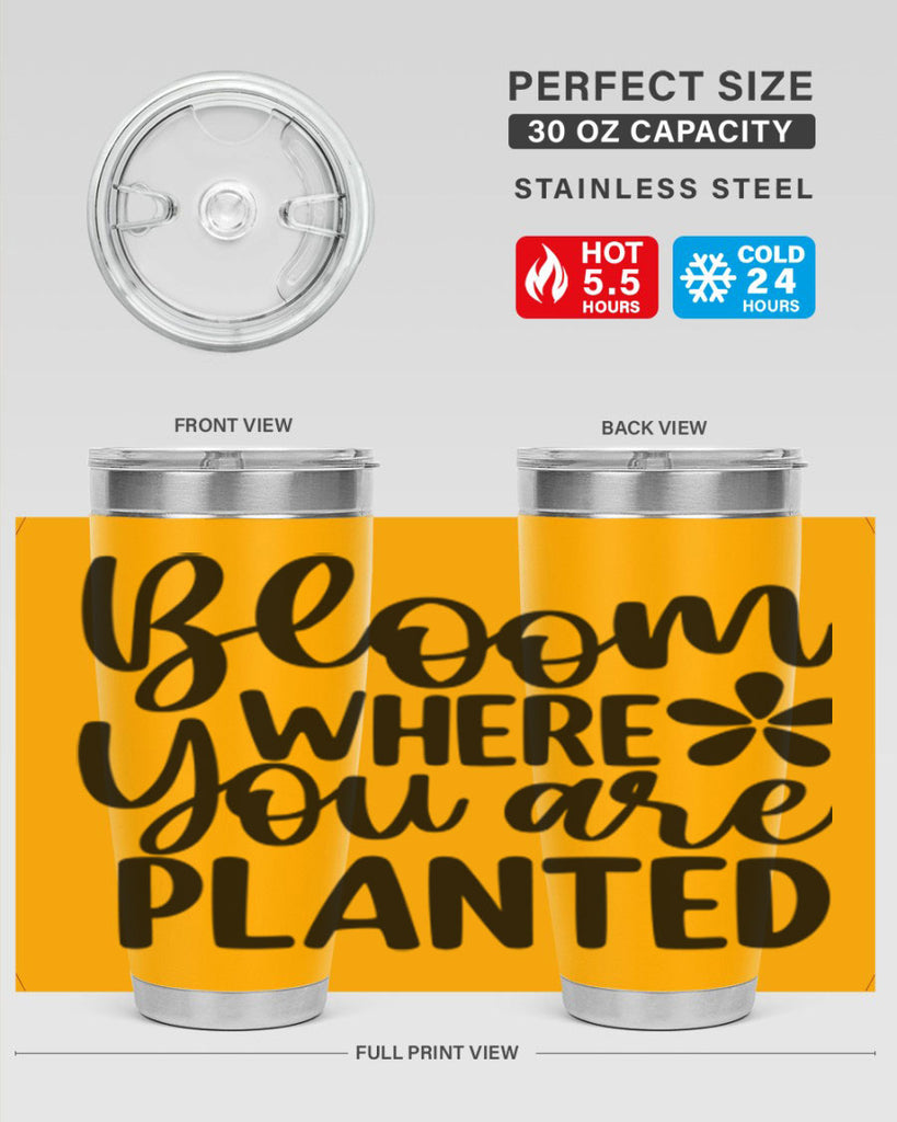 Bloom where you are planted 84#- spring- Tumbler