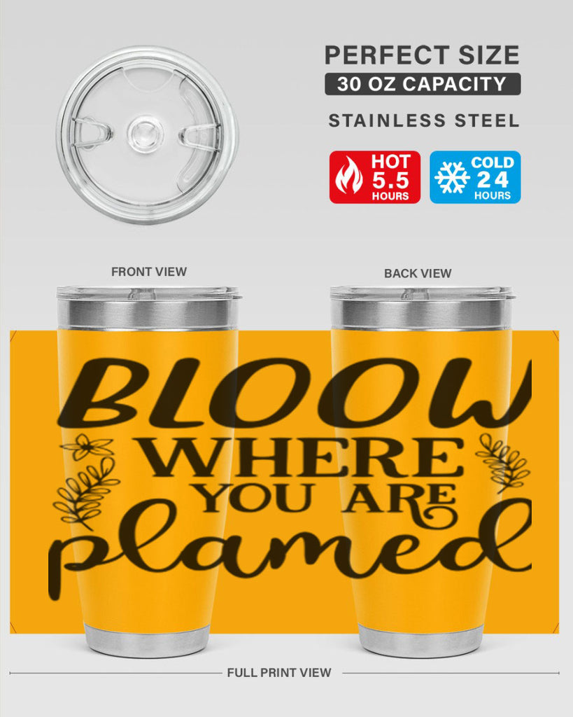 Bloom where you are planted 88#- spring- Tumbler
