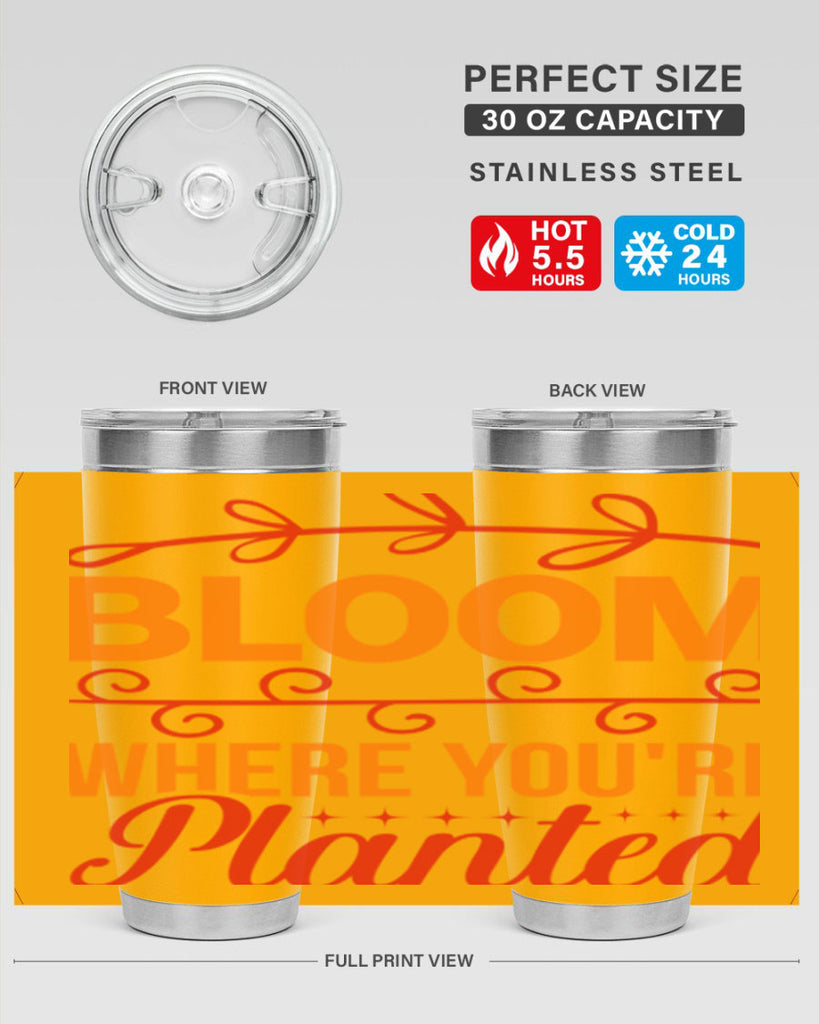Bloom where you're planted 78#- spring- Tumbler